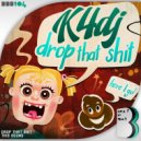 K4DJ - Drop That Shit (Original Mix)