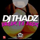 Dj Thadz - Break Ya Back (Original Mix)