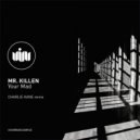 Mr.Killen, Charlie Kane - Your Mad (Charlie Kane Remix)