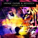 Vintage Culture, Woo2tech - Sometimes (Original Mix)