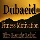Dubacid, Vibrant - Fitness Motivation (Aerobic Techhouse Mix)
