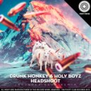 Drunk Monkey, Holy Boyz, NEOH - Headshoot (NEOH Remix)
