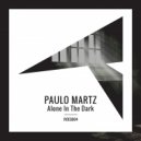 Paulo Martz - Alone In The Dark (Original Mix)