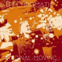Dj Chromatic - Original Moving