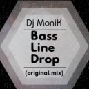 Dj MoniK - Bass Line Drop (Original Mix)