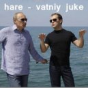 hare - vatniy juke ()