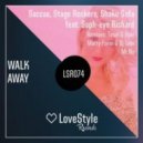 Saccao & Stage Rockers, Shake Sofa feat Soph-eye Richard - Walk Away (Original Mix)