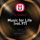 Dj TanDem - Music for Life (vol.97)
