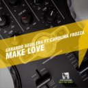 Gerardo Aguilera, Carolina Frozza, Sekitova - Make Love (Sekitova Remix)