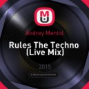 Andrey Mentol - Rules The Techno (Live Mix)