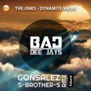 The Jinks - Dynamite Music (GONSALEZ & S-BROTHER-S RMX) (GONSALEZ & S-BROTHER-S RMX)