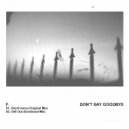 F. - Don\'t Say Goodbye (Emotional Mix)