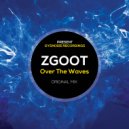 ZGOOT - Over The Waves