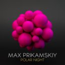 Max Prikamskiy - Polar Night (Original Mix)