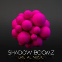 Shadow Boomz - Brutal Music