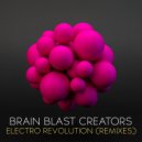 Brain Blast Creators - Electro Revolution (Stereocreator Remix)