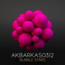 Akbarkas0312 - Bubble Stars (Original Mix)
