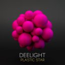 Deelight - Plastic Star (Original Mix)