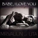 Mr.Vaulin feat. Uta - Babe, I Love You (Original Mix)