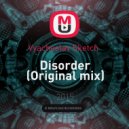 Vyacheslav Sketch - Disorder