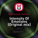 Vyacheslav Sketch - Intensity Of Emotions