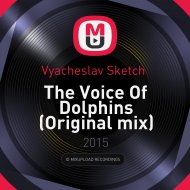 Vyacheslav Sketch - The Voice Of Dolphins