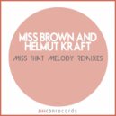 Miss Brown, Helmut Kraft, Gigolos At Work, Aisi Cravid - Miss That Melody (Gigolos At Work & Aisi Cravid Remix) (Gigolos At Work & Aisi Cravid Remix)
