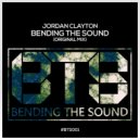 Jordan Clayton - Bending The Sound (Original Mix)