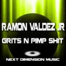 Ramon Valdez Jr - Grits N Pimp Shit (Original Mix)