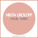 Nikita Ukoloff - Aqua Tunes (Original Mix)
