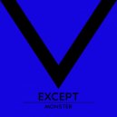 Except - Monster (Original Mix)