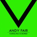 Andy Fair, Mrm - Karolina Is Bored (Original Mix)