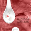 De-Fined Digital - Love Is Blind (Original Mix)