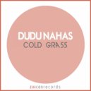 Dudu Nahas - Cold Grass (Original Mix)