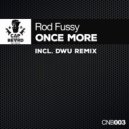 Rod Fussy - Once More (DWU remix)