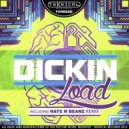 Dickin, Hate N Beanz - Load