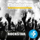 Clubshaker - Rockstar (Original Mix)