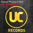 Pharreal Phuong, XilliX - The Bromance (Original Mix)