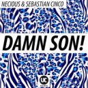 Necious, Sebastian Cinco - Damn Son! (Original Mix)