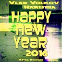 Vlad Volkov & Harisma - Happy New Year 2016 (Radio Mix)