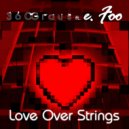 360Graus, Eduardo Foo - Love Over Strings (Original Mix)