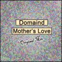 Domaind - Mother\'s Love (Original mix)