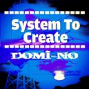 Domi-No - System To Create