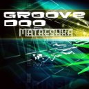 Groove Doo - Matreshka