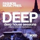 DJ Favorite & DJ Kharitonov - Deep House Sessions #060