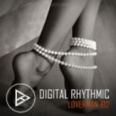 Digital Rhythmic - Loverman_102 (KissFM 2.0 Radio Show)