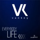 VanKey - Everybody Life (Club Mix)