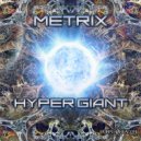 Metrix - Hyper Giant