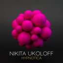 Nikita Ukoloff - Hypnotica (Nikita Ukoloff Remix)
