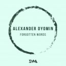 Alexander Dyomin - Forgotten Words (Original Mix)